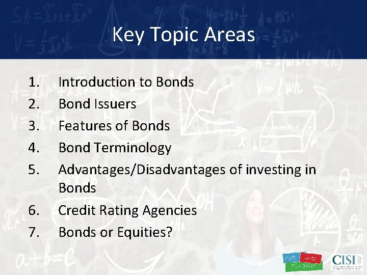 Key Topic Areas 1. 2. 3. 4. 5. 6. 7. Introduction to Bonds Bond