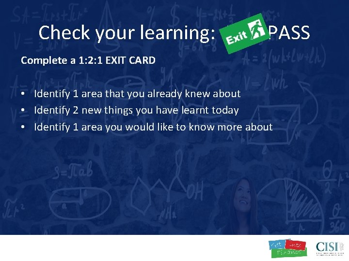 Check your learning: EXIT PASS Complete a 1: 2: 1 EXIT CARD • Identify