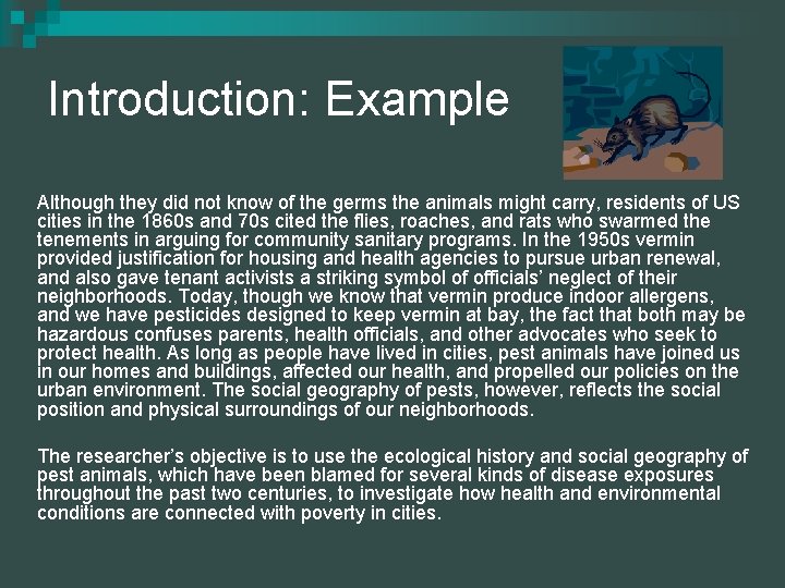 Introduction: Example Although they did not know of the germs the animals might carry,