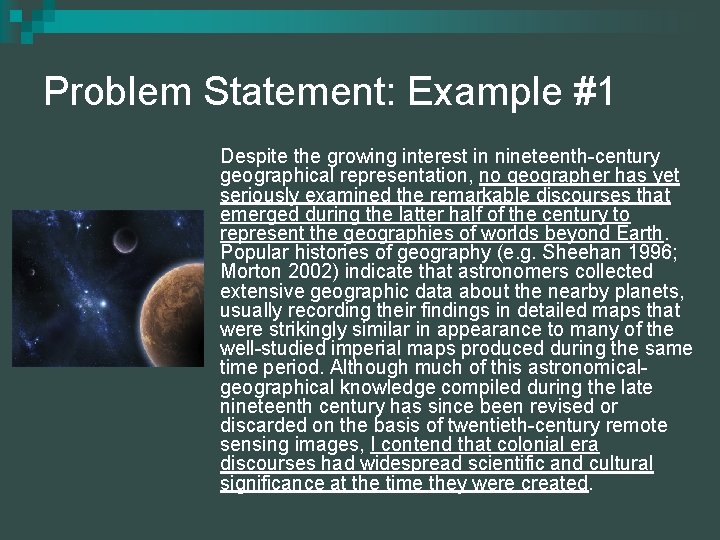 Problem Statement: Example #1 Despite the growing interest in nineteenth-century geographical representation, no geographer