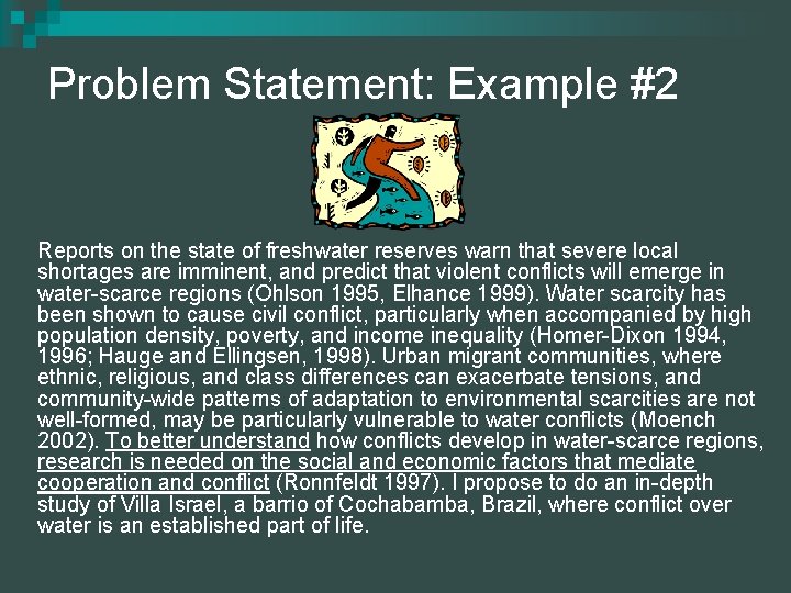 Problem Statement: Example #2 Reports on the state of freshwater reserves warn that severe