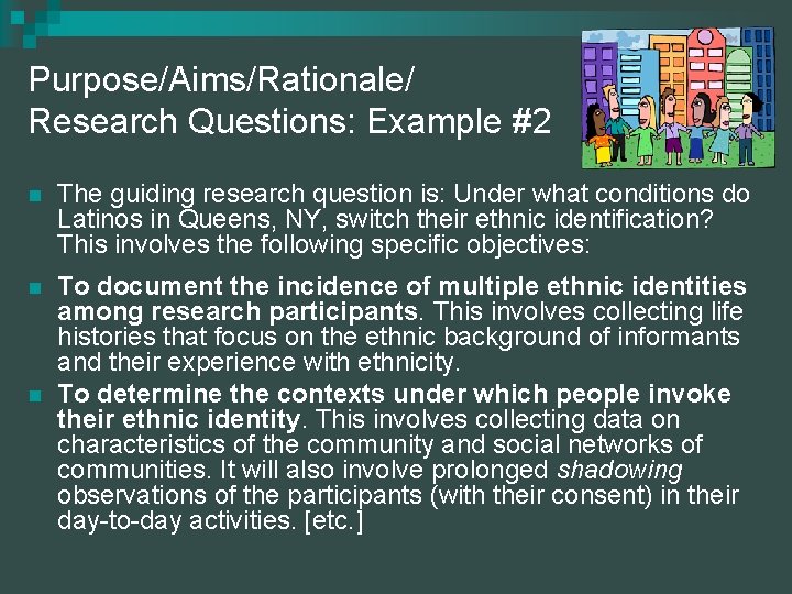 Purpose/Aims/Rationale/ Research Questions: Example #2 n The guiding research question is: Under what conditions