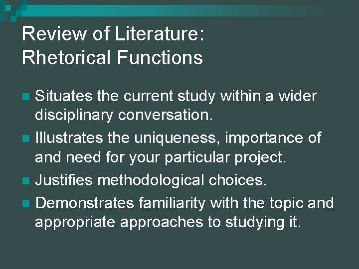 Review of Literature: Rhetorical Functions Situates the current study within a wider disciplinary conversation.