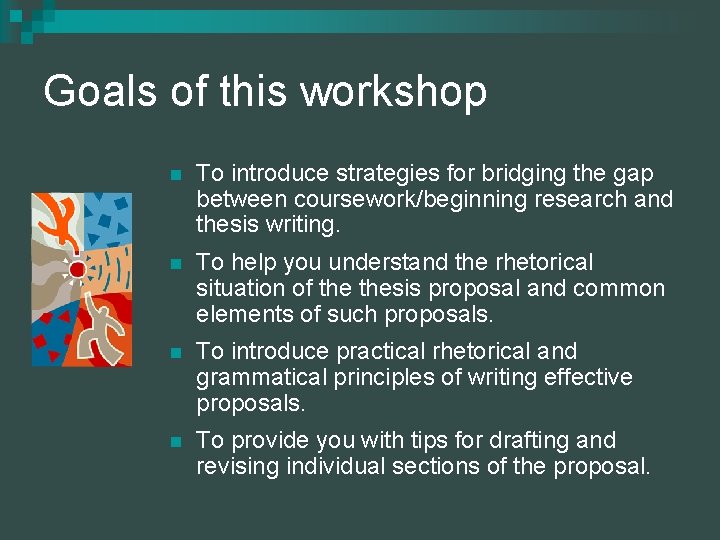 Goals of this workshop n To introduce strategies for bridging the gap between coursework/beginning