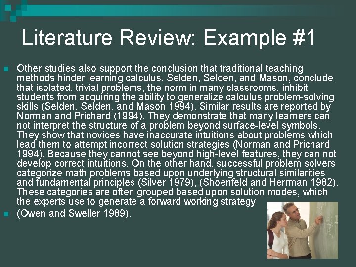 Literature Review: Example #1 n n Other studies also support the conclusion that traditional