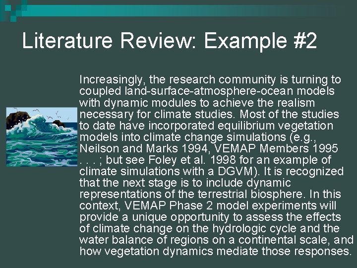 Literature Review: Example #2 Increasingly, the research community is turning to coupled land-surface-atmosphere-ocean models