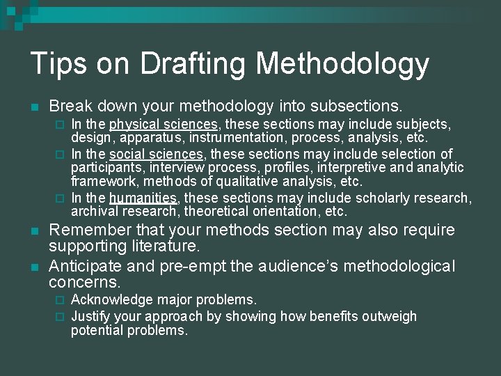 Tips on Drafting Methodology n Break down your methodology into subsections. In the physical