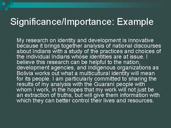 Significance/Importance: Example My research on identity and development is innovative because it brings together