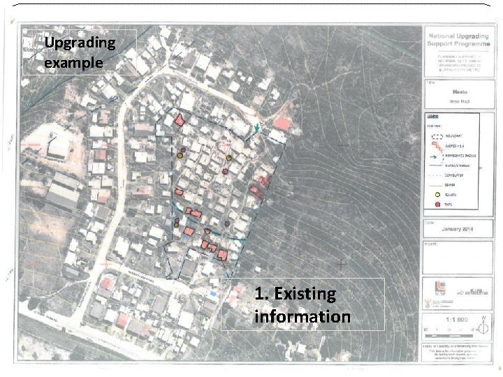 Upgrading example Example of plans �Three slides �Example map 1 – existing �Example map