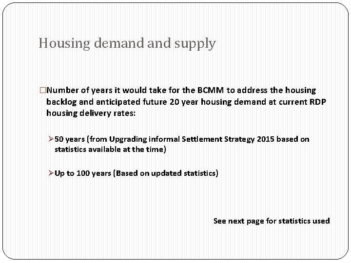 Housing demand supply �Number of years it would take for the BCMM to address