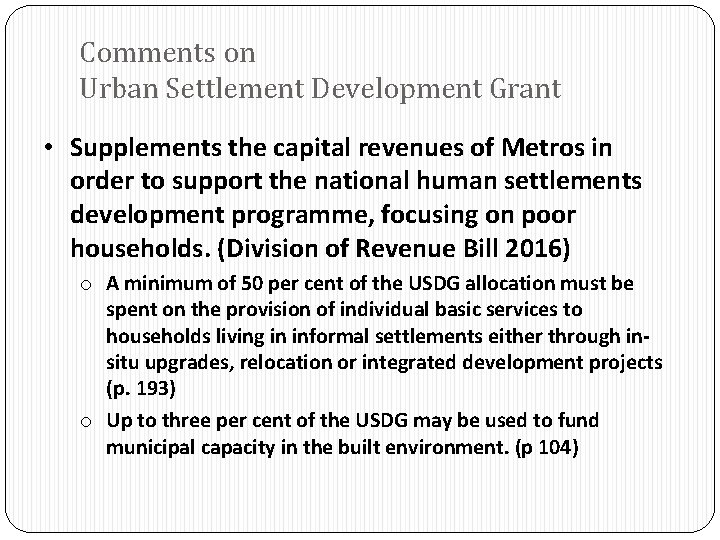 Comments on Urban Settlement Development Grant • Supplements the capital revenues of Metros in