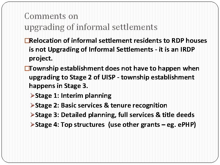 Comments on upgrading of informal settlements �Relocation of informal settlement residents to RDP houses