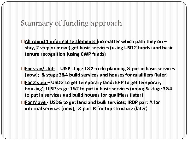 Summary of funding approach �All round 1 informal settlements (no matter which path they