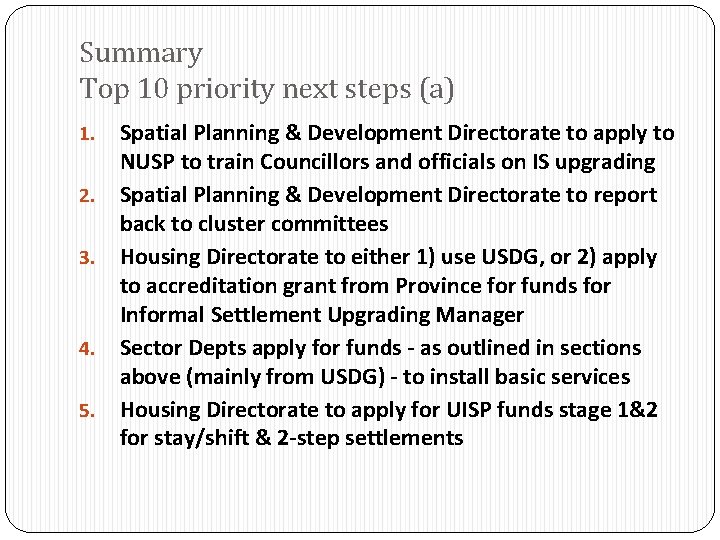 Summary Top 10 priority next steps (a) 1. 2. 3. 4. 5. Spatial Planning