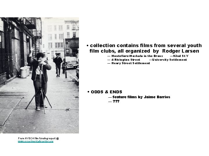  • collection contains films from several youth film clubs, all organized by Rodger