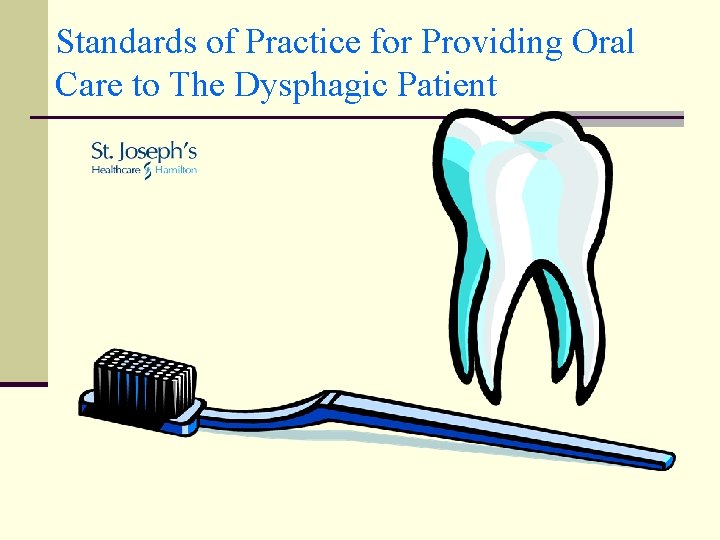 Standards of Practice for Providing Oral Care to The Dysphagic Patient 
