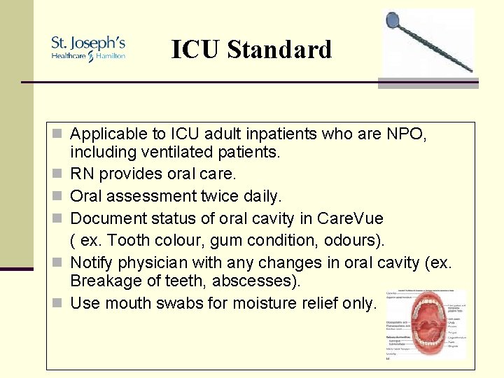 ICU Standard n Applicable to ICU adult inpatients who are NPO, n n n