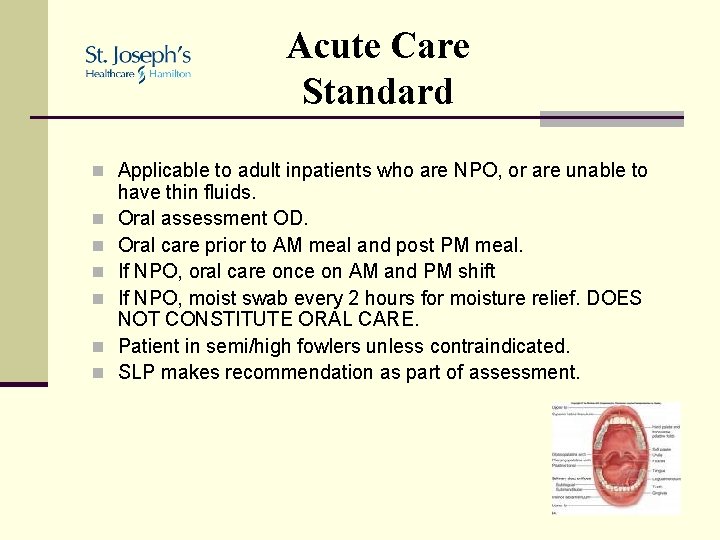 Acute Care Standard n Applicable to adult inpatients who are NPO, or are unable