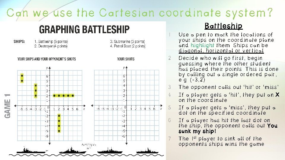 Can we use the Cartesian coordinate system? Battleship 1. Alice Vigors 2017 Use a