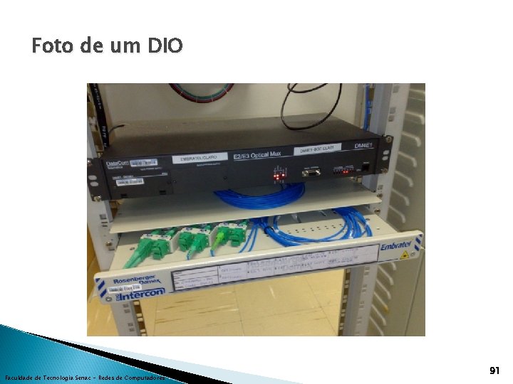 Foto de um DIO Faculdade de Tecnologia Senac - Redes de Computadores 91 