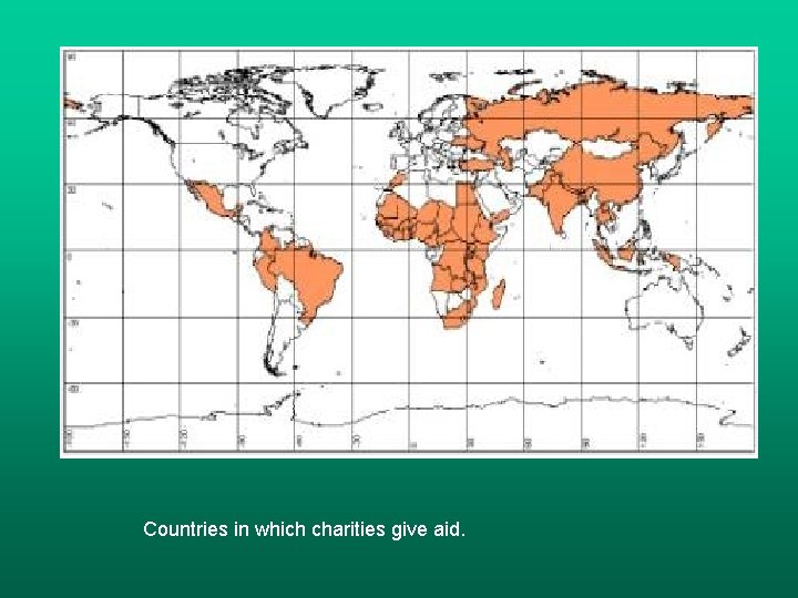 Countries in which charities give aid. 