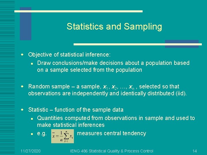 Statistics and Sampling w Objective of statistical inference: n Draw conclusions/make decisions about a