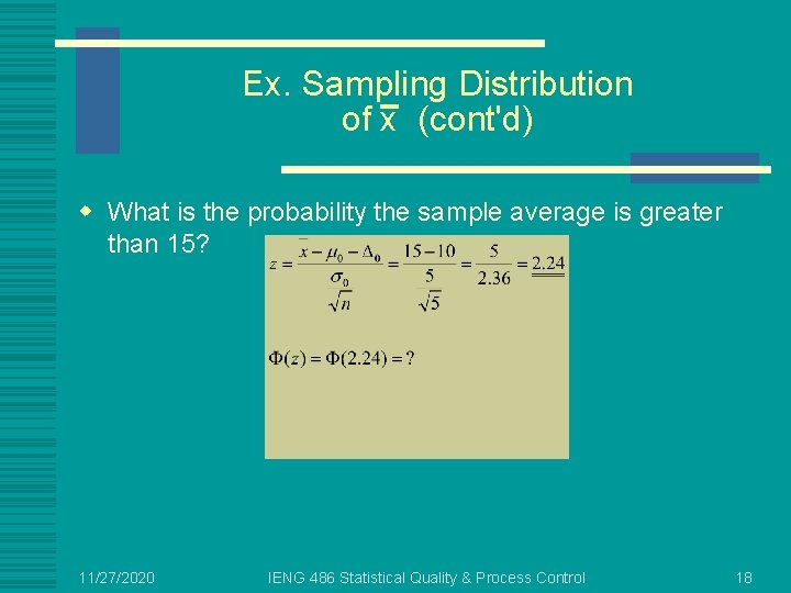 Ex. Sampling Distribution of x (cont'd) w What is the probability the sample average