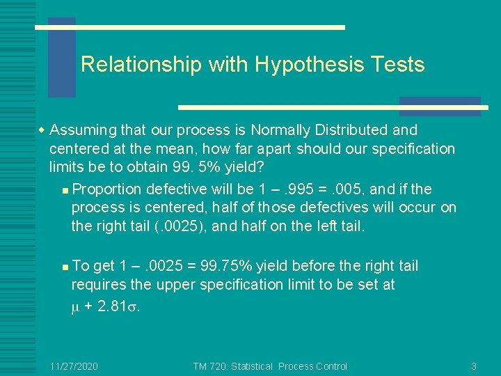 Relationship with Hypothesis Tests w Assuming that our process is Normally Distributed and centered
