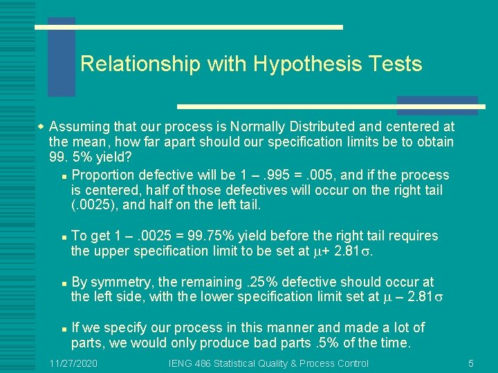 Relationship with Hypothesis Tests w Assuming that our process is Normally Distributed and centered