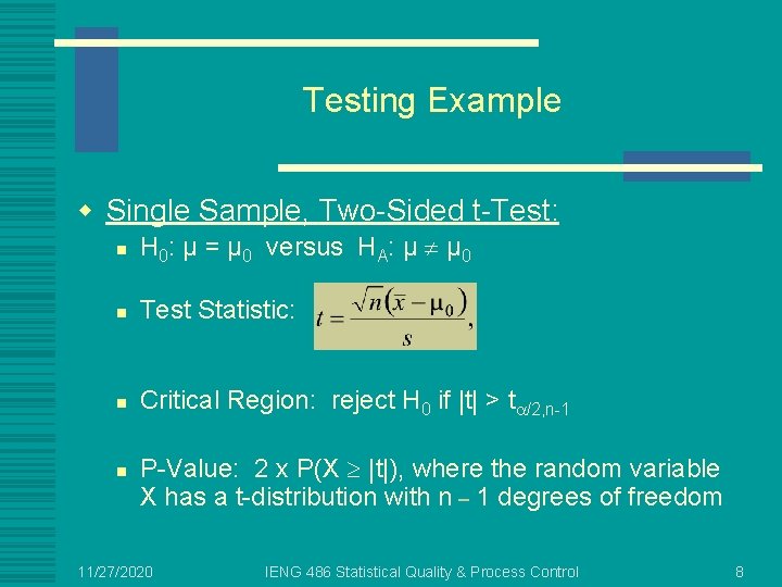 Testing Example w Single Sample, Two-Sided t-Test: n H 0: µ = µ 0