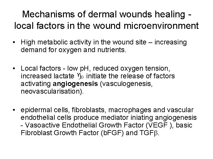 Mechanisms of dermal wounds healing - local factors in the wound microenvironment • High