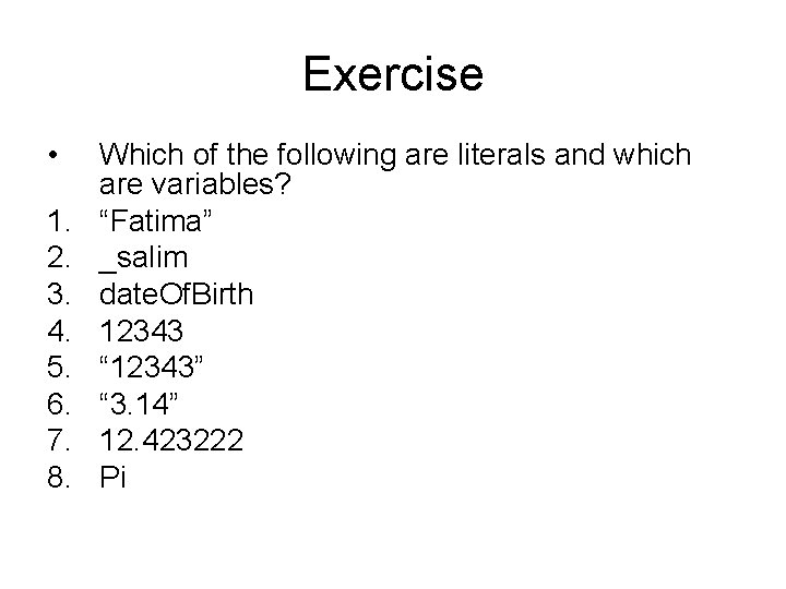 Exercise • 1. 2. 3. 4. 5. 6. 7. 8. Which of the following