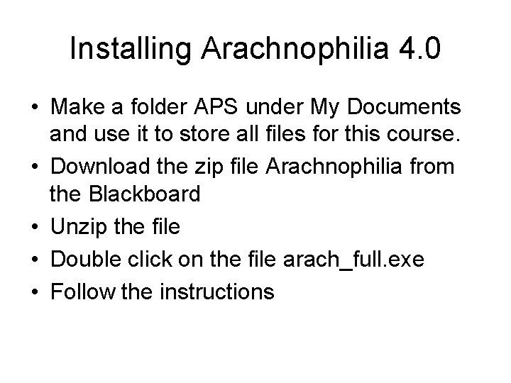 Installing Arachnophilia 4. 0 • Make a folder APS under My Documents and use