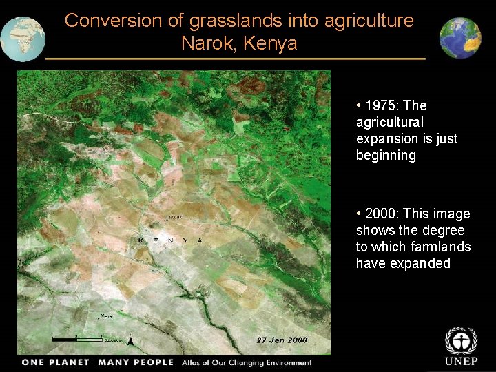 Conversion of grasslands into agriculture Narok, Kenya • 1975: The agricultural expansion is just