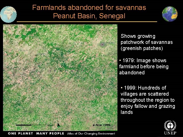 Farmlands abandoned for savannas Peanut Basin, Senegal Shows growing patchwork of savannas (greenish patches)