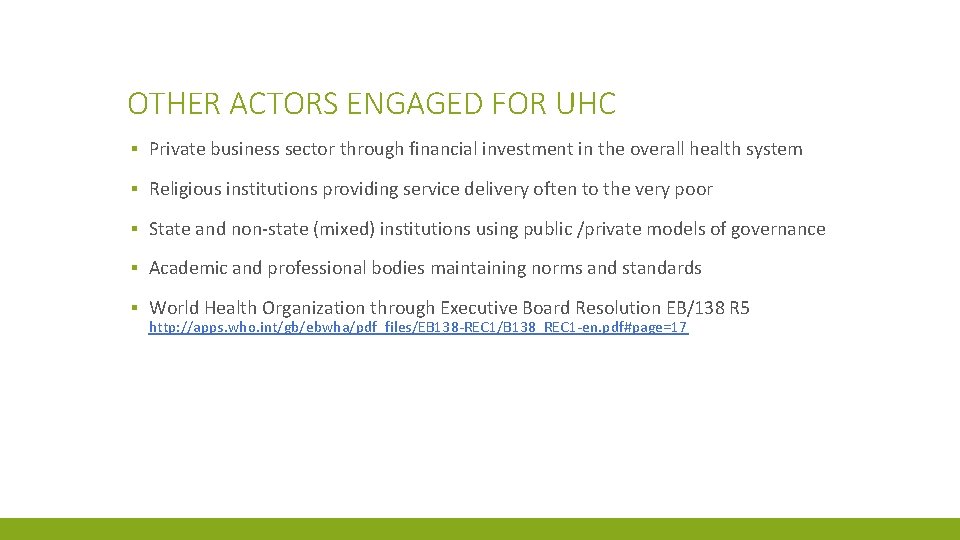 OTHER ACTORS ENGAGED FOR UHC ▪ Private business sector through financial investment in the