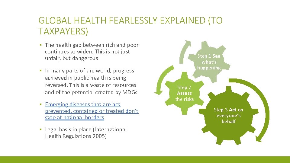 GLOBAL HEALTH FEARLESSLY EXPLAINED (TO TAXPAYERS) ▪ The health gap between rich and poor