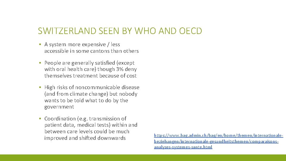 SWITZERLAND SEEN BY WHO AND OECD ▪ A system more expensive / less accessible