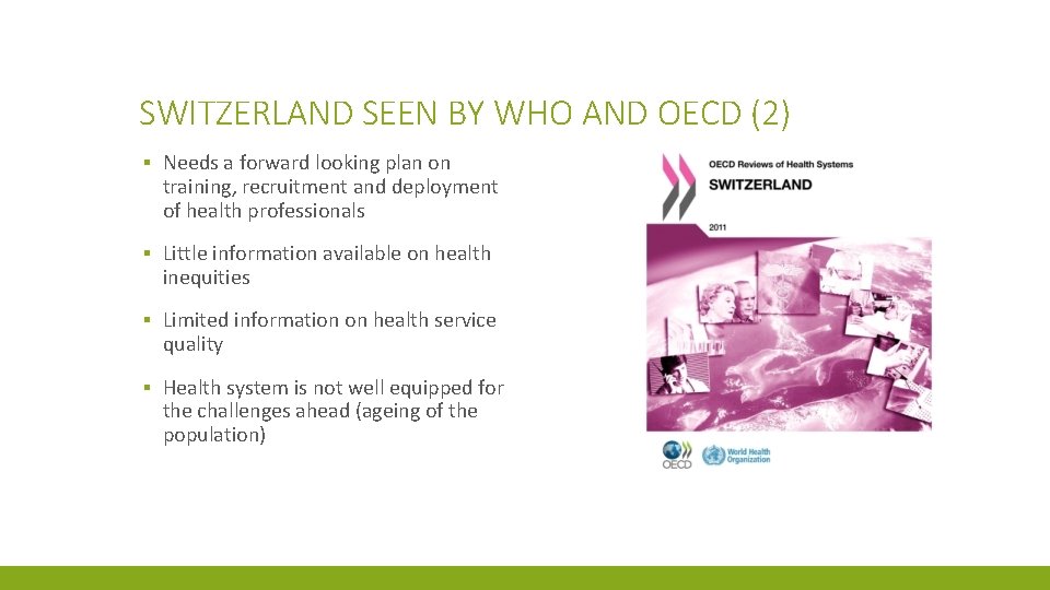 SWITZERLAND SEEN BY WHO AND OECD (2) ▪ Needs a forward looking plan on