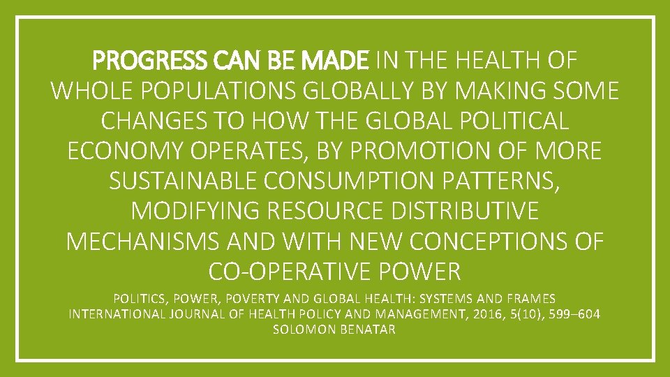 PROGRESS CAN BE MADE IN THE HEALTH OF WHOLE POPULATIONS GLOBALLY BY MAKING SOME