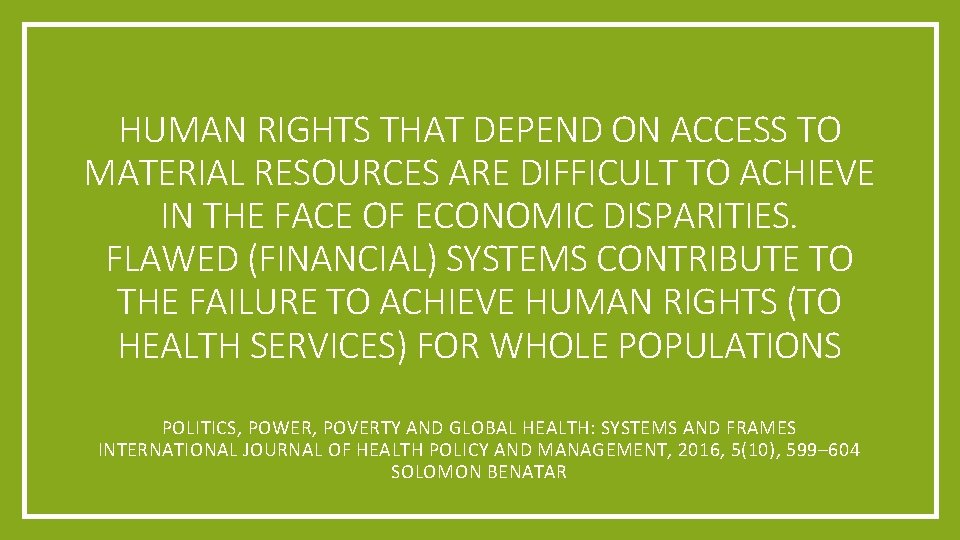 HUMAN RIGHTS THAT DEPEND ON ACCESS TO MATERIAL RESOURCES ARE DIFFICULT TO ACHIEVE IN