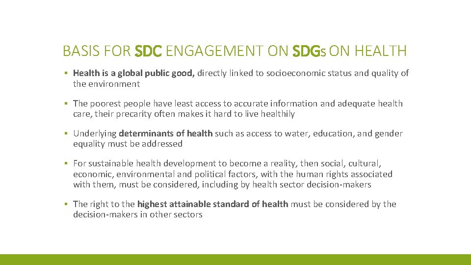 BASIS FOR SDC ENGAGEMENT ON SDGS ON HEALTH ▪ Health is a global public
