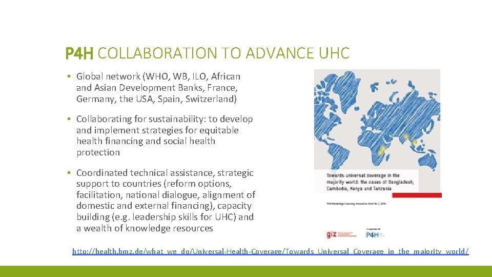 P 4 H COLLABORATION TO ADVANCE UHC ▪ Global network (WHO, WB, ILO, African