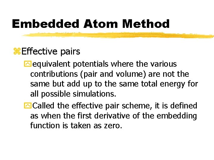 Embedded Atom Method z. Effective pairs yequivalent potentials where the various contributions (pair and