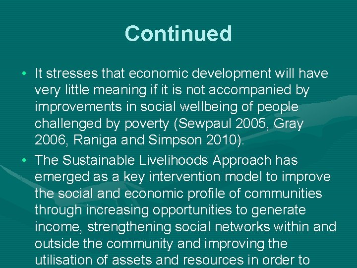 Continued • It stresses that economic development will have very little meaning if it