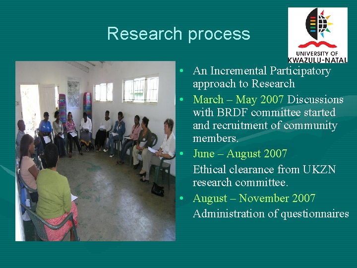 Research process • An Incremental Participatory approach to Research • March – May 2007