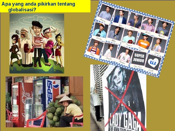 Apa yang anda pikirkan tentang globalisasi? 