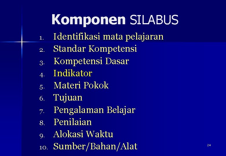 Komponen SILABUS 1. 2. 3. 4. 5. 6. 7. 8. 9. 10. Identifikasi mata