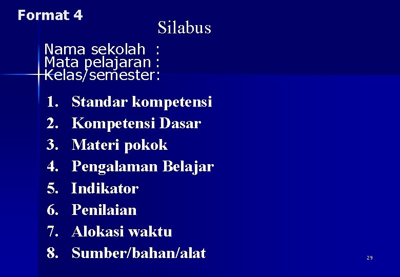 Format 4 Silabus Nama sekolah : Mata pelajaran : Kelas/semester: 1. 2. 3. 4.