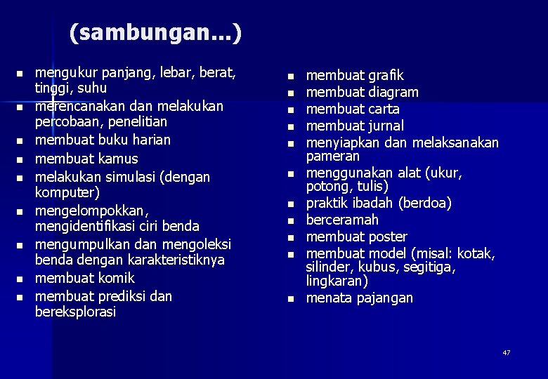 (sambungan. . . ) n n n n n mengukur panjang, lebar, berat, tinggi,